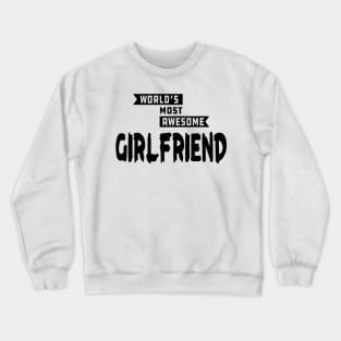 Girlfriend - World's most awesome girlfriend Crewneck Sweatshirt